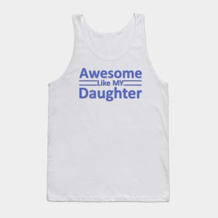 Awesome Like My Daughter Tank Top